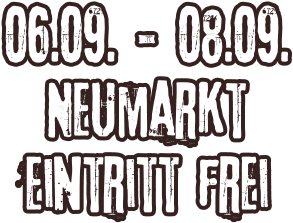 06.09. - 08.09. Neumarkt Eintritt frei